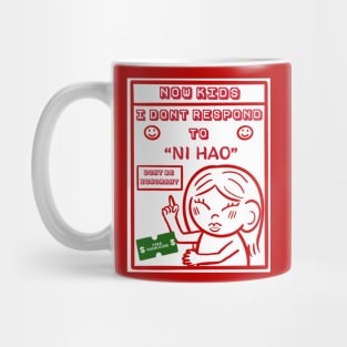 I Dont Respond to 'Ni Hao' Mug